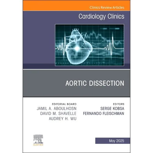 Aortic Dissection, an Issue of Cardiology Clinics: Volume 43-2