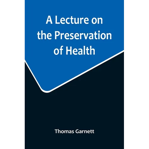 A Lecture on the Preservation of Health - Paperback