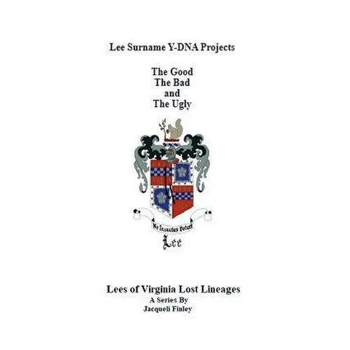 Lee Surname Y-DNA Projects: The Good The Bad and The Ugly