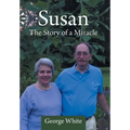 Susan: The Story of a Miracle