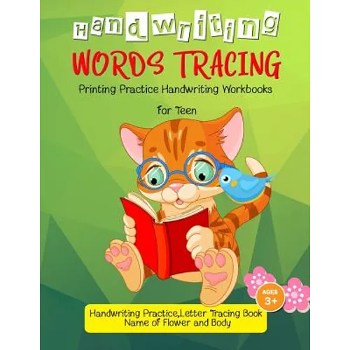 Words Tracing: Printing Practice Handwriting Workbook for Teen: Handwriting Practice, Letters Tracing Book, (Name of Flower and Body)
