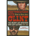 Conversations with Clint: Paul Nelson's Lost Interviews with Clint Eastwood, 1979-1983