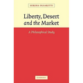 Liberty, Desert and the Market: A Philosophical Study
