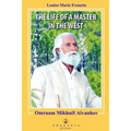 The Life of a Master in the West: Omraam Mikhael Aivanhov
