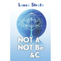 Not A, Not Be, &c