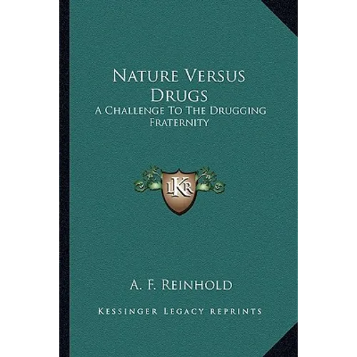 Nature Versus Drugs: A Challenge To The Drugging Fraternity