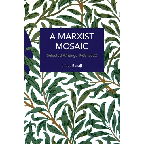 A Marxist Mosaic: Selected Writings 1968-2022
