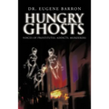 Hungry Ghosts: Voices of Prostitutes, Addicts, Murderers