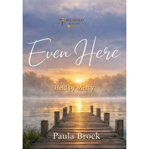 Even Here: Held by Mercy
