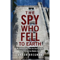 The Spy Who Fell to Earth: My Relationship with the Secret Agent Who Rocked the Middle East
