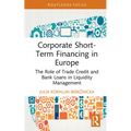 Corporate Short-Term Financing in Europe: The Role of Trade Credit and Bank Loans in Liquidity Management