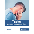Tinnitus: An Issue of Otolaryngology Clinics