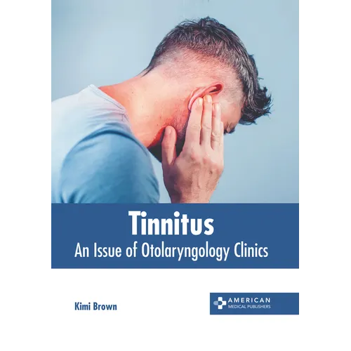 Tinnitus: An Issue of Otolaryngology Clinics