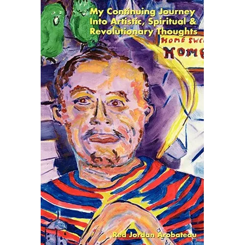 My Continuing Journey Into Spritual, Artistic & Revolutionary Thoughts