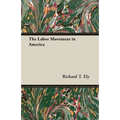 The Labor Movement in America