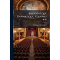 Bibliothèque Dramatique, Volumes 4-6