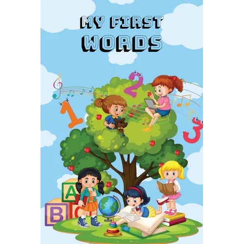 My First Words: Numbers, Animals, Vowels, Body Parts, Transportation, Colors, and Emotions: Toddler Books 1-4years