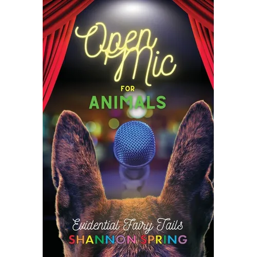 Open Mic For Animals: Evidential Fairy Tails
