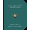 Madame Blavatsky's Secret Marriage