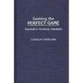 Seeking the Perfect Game: Baseball in American Literature