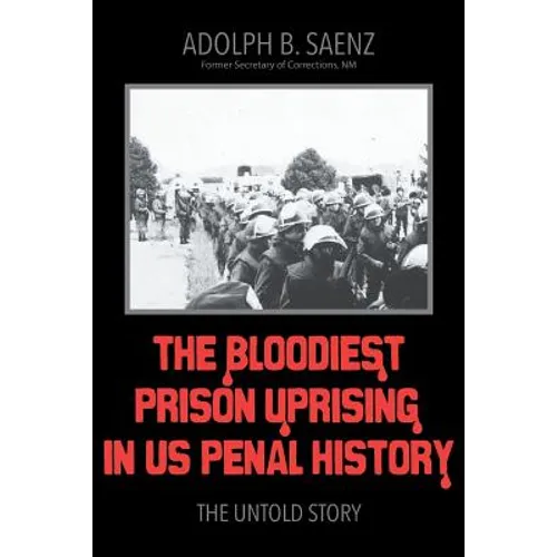 The Bloodiest Prison Uprising in US Penal History: The Untold Story