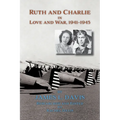 Ruth and Charlie in Love and War, 1941-1945 (softcover)