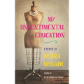 My Unsentimental Education