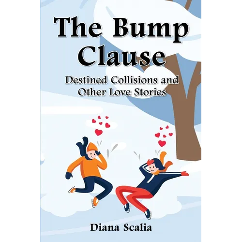 The Bump Clause: Destined Collisions and Other Love Stories