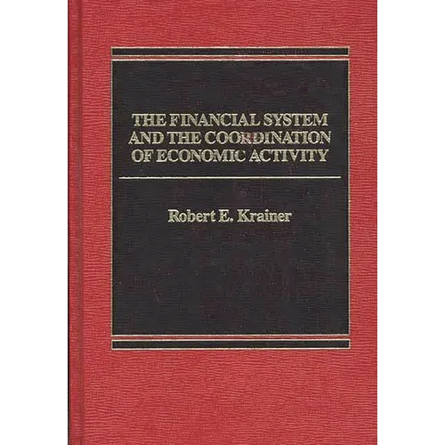 The Financial System and the Coordination of Economic Activity