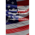 Donald Trump's Accomplishments in office A Comprehensive Overview: (Or Lack Thereof): Funny Book (6" X 9")