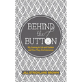 Behind the Button