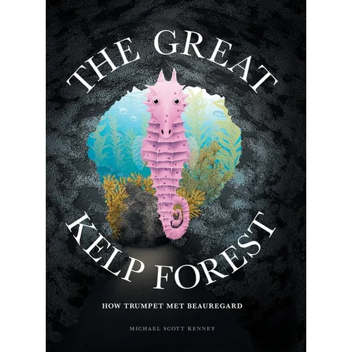 The Great Kelp Forest: How Trumpet Met Beauregard