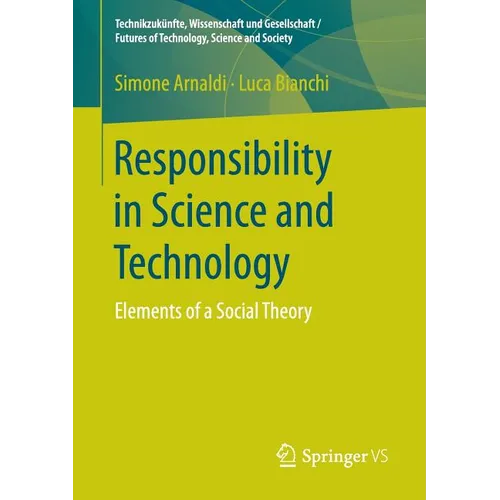 Responsibility in Science and Technology: Elements of a Social Theory