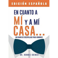 En cuanto a mí y mi casa... Un diario de discipulado para hombres