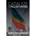 Catalyze: The Rise of LGBTQ+ Movements in the Middle East & North Africa