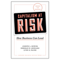 Capitalism at Risk, Updated and Expanded: How Business Can Lead