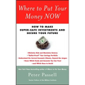 Where to Put Your Money Now: How to Make Super-Safe Investments and Secure Your Future