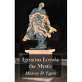 Ignatius Loyola the Mystic