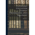 Cleveland Education Survey Dressmaking and Millinery