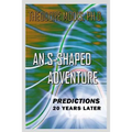 An S-Shaped Adventure: PREDICTIONS 20 Years Later