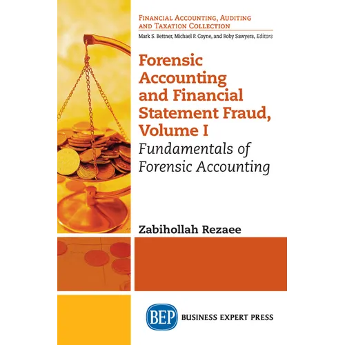 Forensic Accounting and Financial Statement Fraud, Volume I: Fundamentals of Forensic Accounting