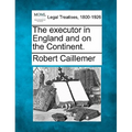 The Executor in England and on the Continent.