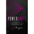 Powershift: From Balancing It All to the Strategic Pursuit of What Matters Most