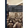 Labor Organizations in America