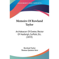 Memoirs Of Rowland Taylor: Archdeacon Of Exeter, Rector Of Hadleigh, Suffolk, Etc. (1833)