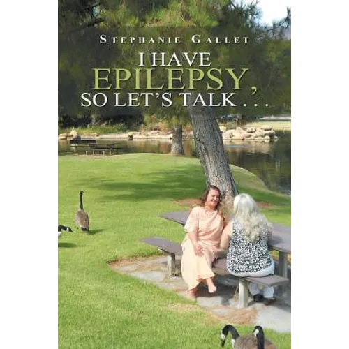 I Have Epilepsy, so Let's Talk . . .