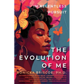 In Relentless Pursuit: The Evolution of Me