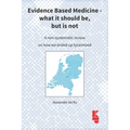 Evidence Based Medicine - what it should be, but is not: A non-systematic review on how we ended up tyrannized