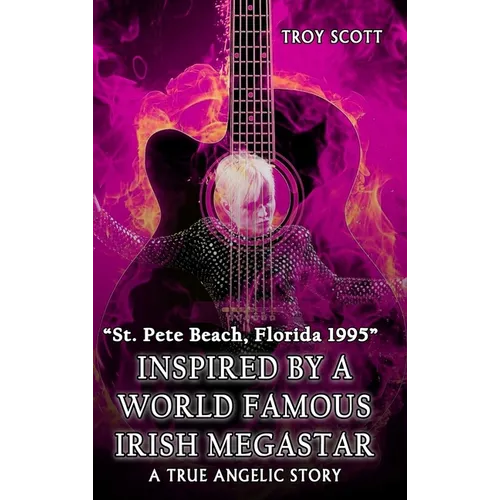 "Inspired by a World Famous Irish Megastar": A True Angelic Story