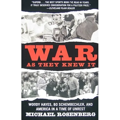 War as They Knew It: Woody Hayes, Bo Schembechler, and America in a Time of Unrest